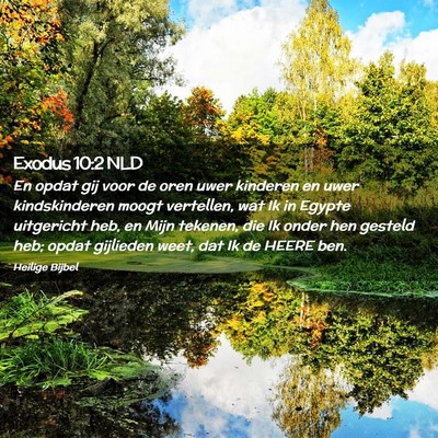 Picture 02 - Exodus 10:2 NLD - En opdat gij voor de oren uwer kinderen en uwer - Bible Verse Picture