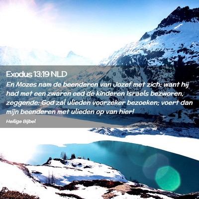 Picture 02 - Exodus 13:19 NLD - En Mozes nam de beenderen van Jozef met zich; - Bible Verse Picture