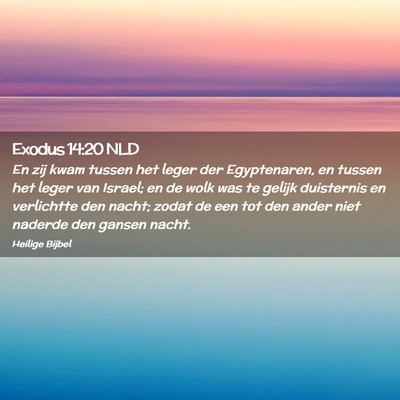 Picture 02 - Exodus 14:20 NLD - En zij kwam tussen het leger der Egyptenaren, en - Bible Verse Picture