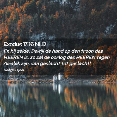 Picture 02 - Exodus 17:16 NLD - En hij zeide: Dewijl de hand op den troon des - Bible Verse Picture
