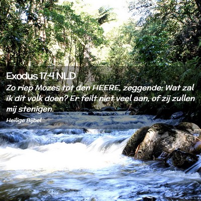 Picture 02 - Exodus 17:4 NLD - Zo riep Mozes tot den HEERE, zeggende: Wat zal ik - Bible Verse Picture