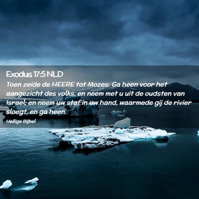 Picture 02 - Exodus 17:5 NLD - Toen zeide de HEERE tot Mozes: Ga heen voor het - Bible Verse Picture