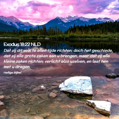 Picture 02 - Exodus 18:22 NLD - Dat zij dit volk te allen tijde richten; doch het - Bible Verse Picture
