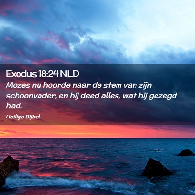 Picture 02 - Exodus 18:24 NLD - Mozes nu hoorde naar de stem van zijn - Bible Verse Picture