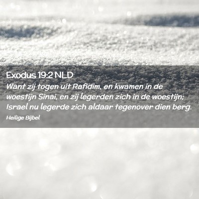Picture 02 - Exodus 19:2 NLD - Want zij togen uit Rafidim, en kwamen in de - Bible Verse Picture
