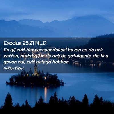 Picture 02 - Exodus 25:21 NLD - En gij zult het verzoendeksel boven op de ark - Bible Verse Picture