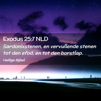 Picture 02 - Exodus 25:7 NLD - Sardonixstenen, en vervullende stenen tot den - Bible Verse Picture