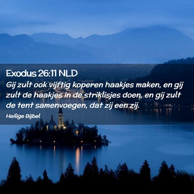 Picture 02 - Exodus 26:11 NLD - Gij zult ook vijftig koperen haakjes maken, en - Bible Verse Picture