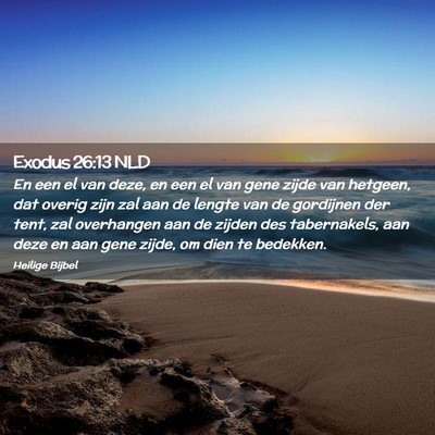 Picture 02 - Exodus 26:13 NLD - En een el van deze, en een el van gene zijde van - Bible Verse Picture