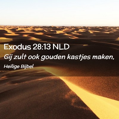 Picture 02 - Exodus 28:13 NLD - Gij zult ook gouden kastjes - Bible Verse Picture