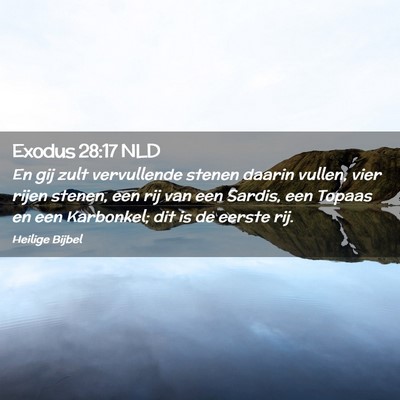 Picture 02 - Exodus 28:17 NLD - En gij zult vervullende stenen daarin vullen, - Bible Verse Picture