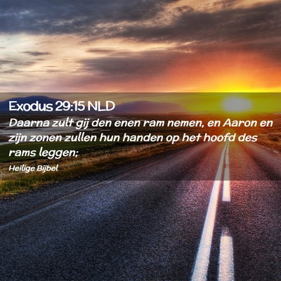 Picture 02 - Exodus 29:15 NLD - Daarna zult gij den enen ram nemen, en Aaron en - Bible Verse Picture