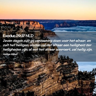Picture 02 - Exodus 29:37 NLD - Zeven dagen zult gij verzoening doen voor het - Bible Verse Picture