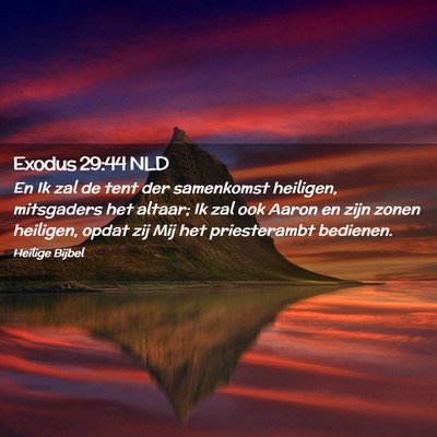 Picture 02 - Exodus 29:44 NLD - En Ik zal de tent der samenkomst heiligen, - Bible Verse Picture