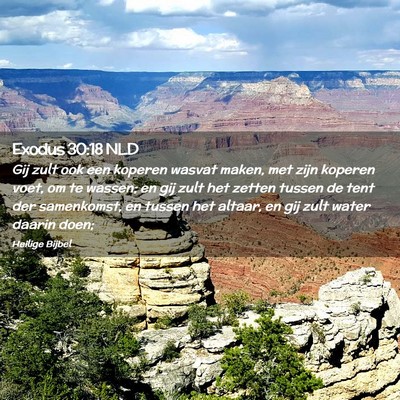 Picture 02 - Exodus 30:18 NLD - Gij zult ook een koperen wasvat maken, met zijn - Bible Verse Picture