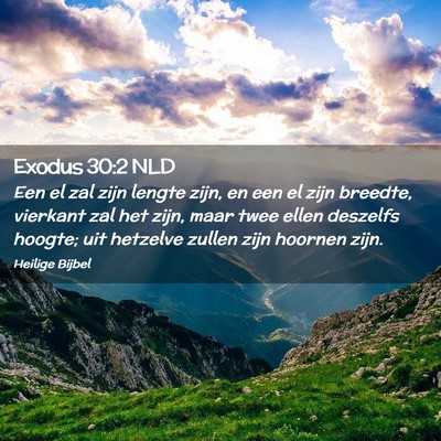 Picture 02 - Exodus 30:2 NLD - Een el zal zijn lengte zijn, en een el zijn - Bible Verse Picture