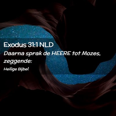 Picture 02 - Exodus 31:1 NLD - Daarna sprak de HEERE tot Mozes, - Bible Verse Picture