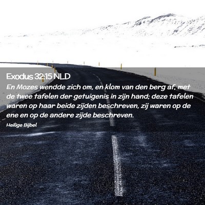 Picture 02 - Exodus 32:15 NLD - En Mozes wendde zich om, en klom van den berg af, - Bible Verse Picture