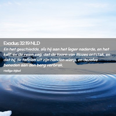 Picture 02 - Exodus 32:19 NLD - En het geschiedde, als hij aan het leger naderde, - Bible Verse Picture