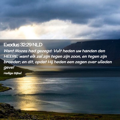 Picture 02 - Exodus 32:29 NLD - Want Mozes had gezegd: Vult heden uw handen den - Bible Verse Picture