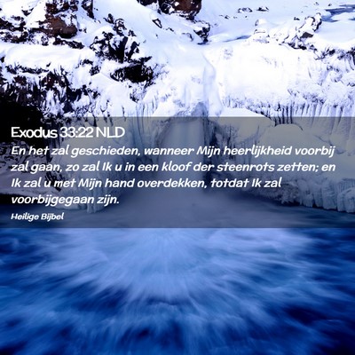 Picture 02 - Exodus 33:22 NLD - En het zal geschieden, wanneer Mijn heerlijkheid - Bible Verse Picture