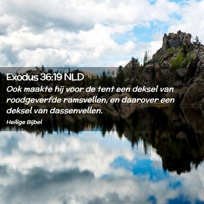 Picture 02 - Exodus 36:19 NLD - Ook maakte hij voor de tent een deksel van - Bible Verse Picture