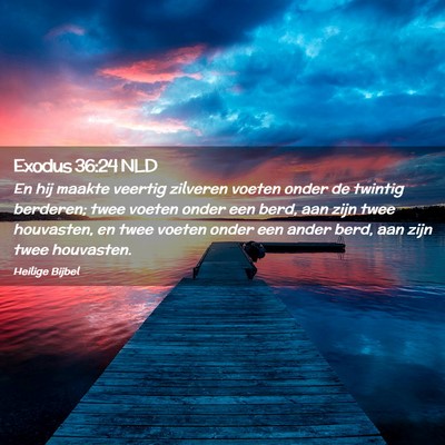 Picture 02 - Exodus 36:24 NLD - En hij maakte veertig zilveren voeten onder de - Bible Verse Picture