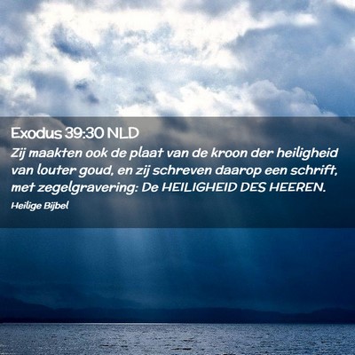 Picture 02 - Exodus 39:30 NLD - Zij maakten ook de plaat van de kroon der - Bible Verse Picture
