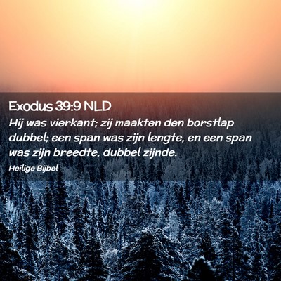 Picture 02 - Exodus 39:9 NLD - Hij was vierkant; zij maakten den borstlap - Bible Verse Picture