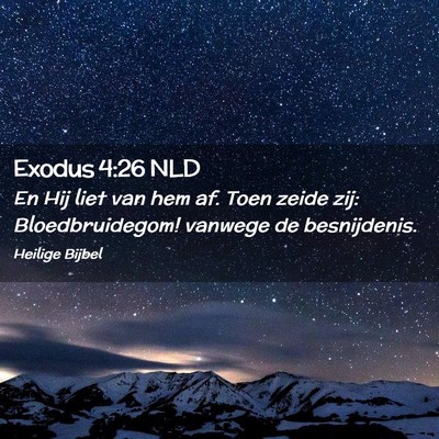 Picture 02 - Exodus 4:26 NLD - En Hij liet van hem af. Toen zeide zij: - Bible Verse Picture