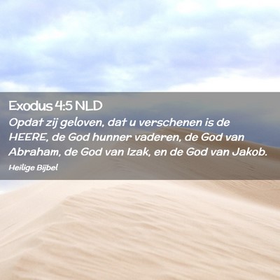 Picture 02 - Exodus 4:5 NLD - Opdat zij geloven, dat u verschenen is de HEERE, - Bible Verse Picture