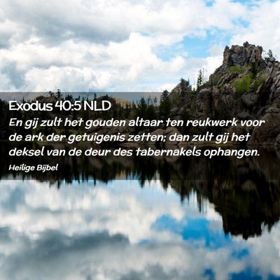 Picture 02 - Exodus 40:5 NLD - En gij zult het gouden altaar ten reukwerk voor - Bible Verse Picture
