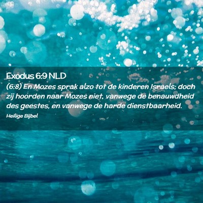 Picture 02 - Exodus 6:9 NLD - (6:8) En Mozes sprak alzo tot de kinderen - Bible Verse Picture