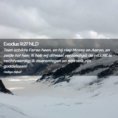 Picture 02 - Exodus 9:27 NLD - Toen schikte Farao heen, en hij riep Mozes en - Bible Verse Picture