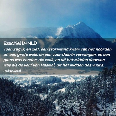 Picture 02 - Ezechiël 1:4 NLD - Toen zag ik, en ziet, een stormwind kwam van het - Bible Verse Picture
