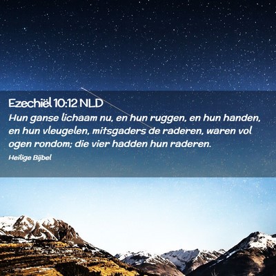 Picture 02 - Ezechiël 10:12 NLD - Hun ganse lichaam nu, en hun ruggen, en hun - Bible Verse Picture