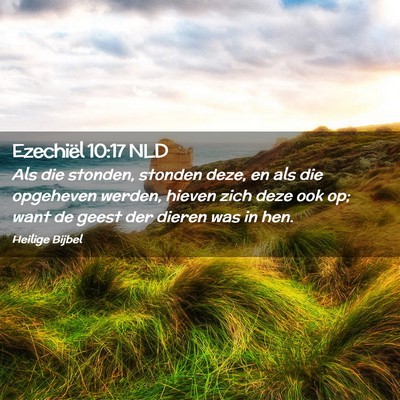 Picture 02 - Ezechiël 10:17 NLD - Als die stonden, stonden deze, en als die - Bible Verse Picture
