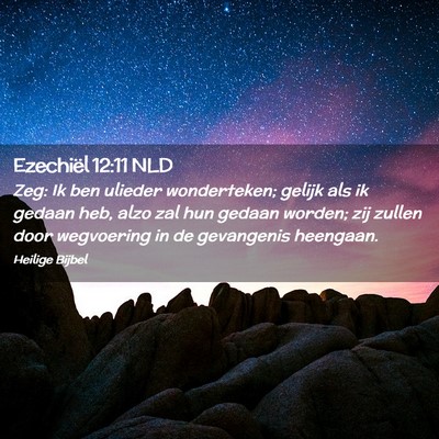 Picture 02 - Ezechiël 12:11 NLD - Zeg: Ik ben ulieder wonderteken; gelijk als ik - Bible Verse Picture