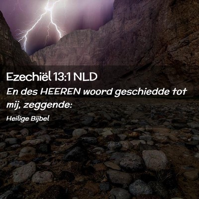 Picture 02 - Ezechiël 13:1 NLD - En des HEEREN woord geschiedde tot mij, - Bible Verse Picture