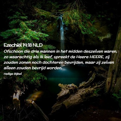 Picture 02 - Ezechiël 14:18 NLD - Ofschoon die drie mannen in het midden deszelven - Bible Verse Picture