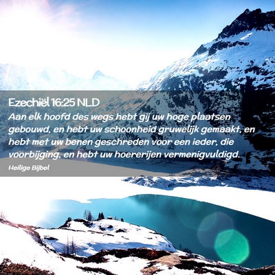 Picture 02 - Ezechiël 16:25 NLD - Aan elk hoofd des wegs hebt gij uw hoge plaatsen - Bible Verse Picture