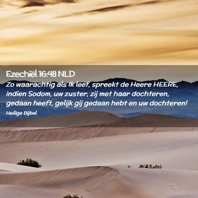 Picture 02 - Ezechiël 16:48 NLD - Zo waarachtig als Ik leef, spreekt de Heere - Bible Verse Picture
