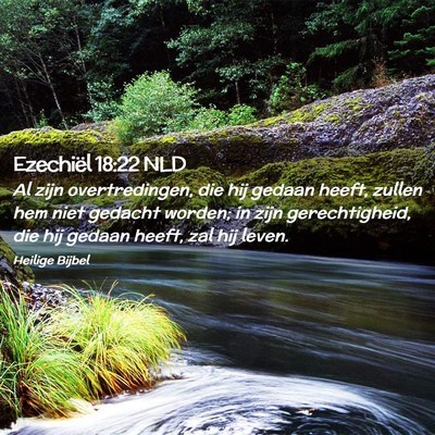 Picture 02 - Ezechiël 18:22 NLD - Al zijn overtredingen, die hij gedaan heeft, - Bible Verse Picture