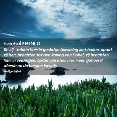 Picture 02 - Ezechiël 19:9 NLD - En zij stelden hem in gesloten bewaring met - Bible Verse Picture