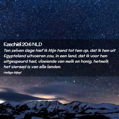 Picture 02 - Ezechiël 20:6 NLD - Ten zelven dage hief Ik Mijn hand tot hen op, dat - Bible Verse Picture