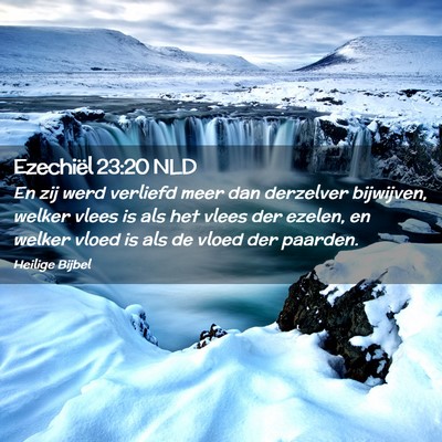 Picture 02 - Ezechiël 23:20 NLD - En zij werd verliefd meer dan derzelver - Bible Verse Picture