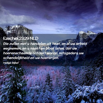 Picture 02 - Ezechiël 23:29 NLD - Die zullen met u handelen uit haat, en al uw - Bible Verse Picture