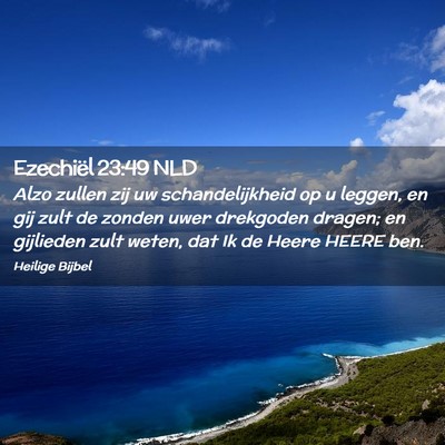 Picture 02 - Ezechiël 23:49 NLD - Alzo zullen zij uw schandelijkheid op u leggen, - Bible Verse Picture