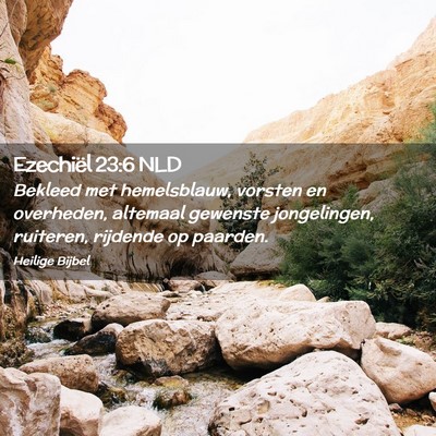 Picture 02 - Ezechiël 23:6 NLD - Bekleed met hemelsblauw, vorsten en overheden, - Bible Verse Picture