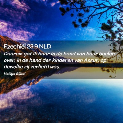Picture 02 - Ezechiël 23:9 NLD - Daarom gaf Ik haar in de hand van haar boelen - Bible Verse Picture